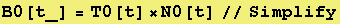 B0[t_] = T0[t] × N0[t] // Simplify